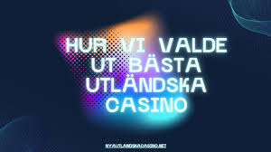 Utforska Spela på Utländska Casino En Guide till Den Bästa Spelupplevelsen